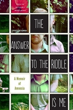 Cover art for The Answer to the Riddle Is Me: A Memoir of Amnesia