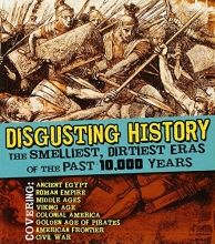 Cover art for Disgusting History: The Smelliest, Dirtiest Eras of the Past 10,000 Years