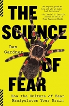 Cover art for The Science of Fear: How the Culture of Fear Manipulates Your Brain