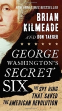 Cover art for George Washington's Secret Six: The Spy Ring That Saved the American Revolution