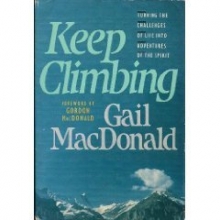 Cover art for Keep Climbing:  Turning the Challenges of Life Into Adventures of the Spirit