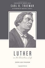 Cover art for Luther on the Christian Life: Cross and Freedom