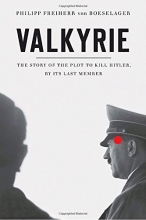 Cover art for Valkyrie: The Story of the Plot to Kill Hitler, by Its Last Member