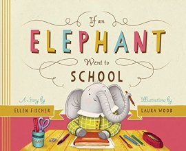 Cover art for If an Elephant Went to School
