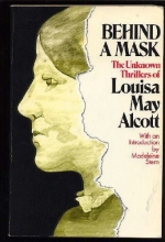 Cover art for Behind a Mask: The Unknown Thrillers of Louisa May Alcott