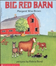 Cover art for BIG RED BARN by Margaret Wise Brown, pictures by Felicia Bond (1990 Softcover 8 x 9.5 inches, 32 pages. Scholastic Press edition)