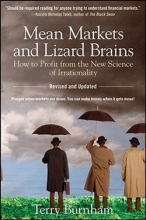 Cover art for Mean Markets and Lizard Brains : How to Profit from the New Science of Irrationality (Paperback - Revised Ed.)--by Terry Burnham [2008 Edition] ISBN: 9780470343760