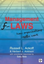 Cover art for Management F-Laws: How Organizations Really Work