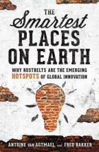 Cover art for The Smartest Places on Earth: Why Rustbelts Are the Emerging Hotspots of Global Innovation