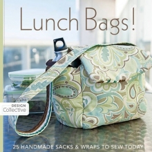 Cover art for Lunch Bags!: 25 Handmade Sacks & Wraps to Sew Today (Design Collective)
