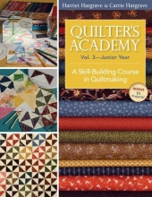 Cover art for Quilter's Academy Vol. 3 - Junior Year: A Skill-Building Course in Quiltmaking