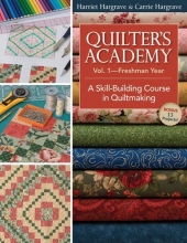 Cover art for Quilter's Academy Vol. 1 - Freshman Year: A Skill-Building Course in Quiltmaking