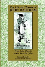 Cover art for The Life and Travels of John Bartram: From Lake Ontario to the River St. John