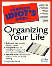 Cover art for The Complete Idiot's Guide to Organizing Your Life