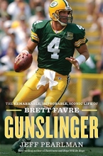 Cover art for Gunslinger: The Remarkable, Improbable, Iconic Life of Brett Favre