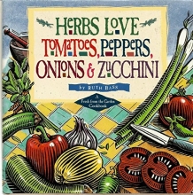 Cover art for Herbs Love Tomatoes, Peppers, Onions & Zucchini: A Fresh from the Garden Cookbook