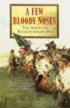 Cover art for A Few Bloody Noses: The American War of Independence