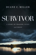 Cover art for Survivor: A Story of Tragedy, Guilt, and Grace
