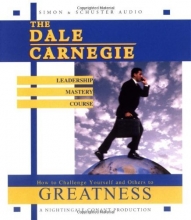 Cover art for The Dale Carnegie Leadership Mastery Course: How To Challenge Yourself and Others To Greatness