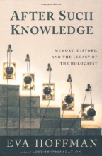 Cover art for After Such Knowledge: Memory, History, and the Legacy of the Holocaust