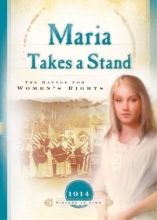 Cover art for Maria Takes a Stand: The Battle for Women's Rights (1914) (Sisters in Time #18)
