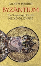 Cover art for Byzantium: The Surprising Life of a Medieval Empire