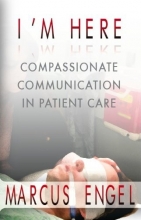 Cover art for I'm Here - Compassionate Communication in Patient Care