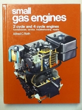 Cover art for Small Gas Engines: 2 Cycle and 4 Cycle Engines, Fundamentals, Service, Troubleshooting, Repairs