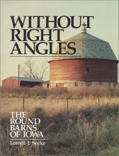 Cover art for Without Right Angles: The Round Barns of Iowa