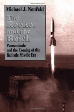 Cover art for The Rocket and the Reich: Peenemunde and the Coming of the Ballistic Missile Era