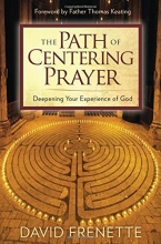 Cover art for The Path of Centering Prayer: Deepening Your Experience of God
