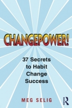 Cover art for Changepower!: 37 Secrets to Habit Change Success