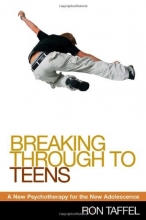 Cover art for Breaking Through to Teens: A New Psychotherapy for the New Adolescence
