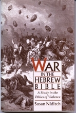 Cover art for War in the Hebrew Bible: A Study in the Ethics of Violence