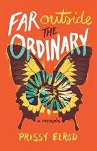 Cover art for Far Outside the Ordinary: A Memoir