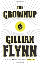 Cover art for The Grownup: A Story by the Author of Gone Girl
