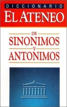 Cover art for Diccionario de Sinonimos y Antonimos - Ateneo (Spanish Edition)