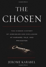 Cover art for The Chosen: The Hidden History of Admission and Exclusion at Harvard, Yale, and Princeton (.)