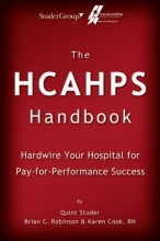 Cover art for The HCAHPS Handbook: Hardwire Your Hospital for Pay-For-Performance Success