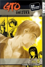 Cover art for GTO: Great Teacher Onizuka, Vol. 5