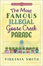 Cover art for The Most Famous Illegal Goose Creek Parade (Tales from the Goose Creek B&B)