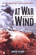 Cover art for At War With The Wind: The Epic Struggle with Japan's World War II Suicide Bombers