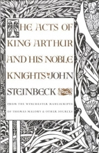 Cover art for The Acts of King Arthur and His Noble Knights: From the Winchester Manuscripts of Thomas Malory & Other Sources