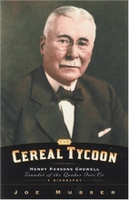 Cover art for Cereal Tycoon: The Biography of Henry Parsons Crowell