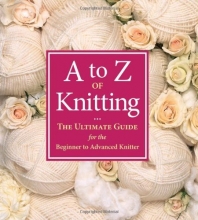 Cover art for A-Z of Knitting: The Ultimate Guide for the Beginner to Advanced Knitter