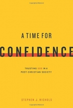 Cover art for A Time for Confidence: Trusting God in a Post-Christian Society