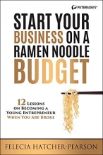 Cover art for Start Your Business on a Ramen Noodle Budget: 12 Lessons on Becoming a Young Entrepreneur When You are Broke!