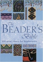 Cover art for The Beader's Bible: Over 300 Great Charts For Beadweavers