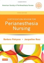 Cover art for Certification Review for PeriAnesthesia Nursing, 3e (Putrycus, Certification Review for PerAnesthesia Nursing)