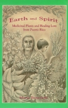 Cover art for Earth and Spirit: Medicinal Plants and Healing Lore from Puerto Rico